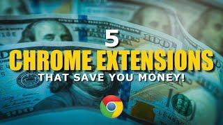 5 Chrome Extensions That Save You Money!