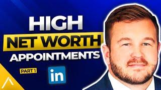 High Net Worth Appointments (Part 1)