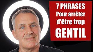 7 Phrases pour arrêter d'être trop gentil (savoir dire NON)