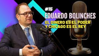 15# Eduardo Bolinches · El dinero es el poder y Chicago es el rey.