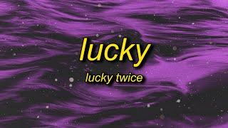 Lucky Twice - Lucky (Nightcore/TikTok Version) Lyrics | i'm so lucky lucky i'm so lovely lovely