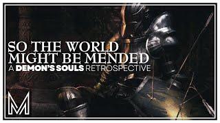 So the World Might Be Mended: A Demon's Souls Retrospective