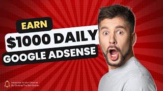 How To MAKE MONEY With Google Adsense in 2024 ($5000+ a month)