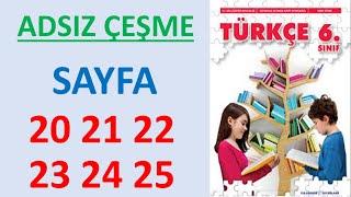 Adsız Çeşme Metni Cevapları 6. Sınıf Türkçe Ders Kitabı sayfa 20 21 22 23 24 25 Cevapları