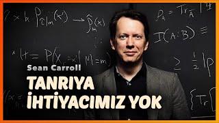 Evrenin Tanrıya İhtiyacı Var Mı? - Sean Carroll'ın Tanrı Fikri