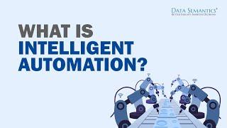 What is Intelligent Automation?