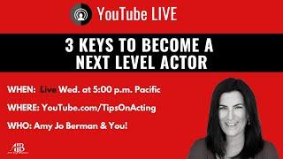 3 Keys To Become a Next Level Actor