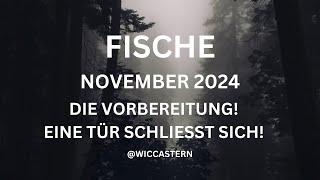 FISCHE Tarot | NOVEMBER 2024 | DIE VORBEREITUNG! EINE TÜR SCHLIESST SICH!