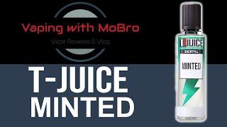 T-Juice "Minted" E-Liquid Review | Vaping with MoBro