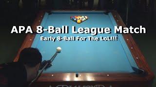 APA Pool League Match: 8-Ball: Early 8-Ball For the LoL!!!