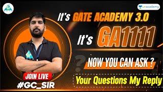 It's GATE ACADEMY 3.0  It's GA1111  Now You Can Ask? Your Questions, My Reply #gc_sir