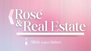  Rosè & Real Estate  New Episode - The Current Market in LA 