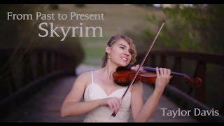 Skyrim - From Past to Present (Violin Cover) Taylor Davis