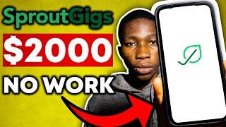 SproutGigs Tutorial - (How I Made $2000) - WITHOUT WORK - How To Make Money On Sprout Gigs