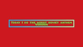 soviet anthem but it errapped slowly