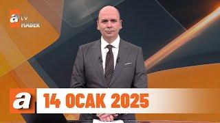 atv Ana Haber | 14 Ocak 2025