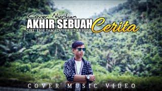 AKHIR SEBUAH CERITA - Evie Tamala | Cover by Nurhan (Slow Rock Version)