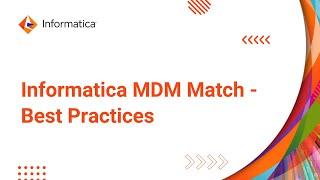 Informatica MDM Match - Best Practices