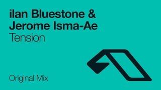 ilan Bluestone & Jerome Isma-Ae - Tension