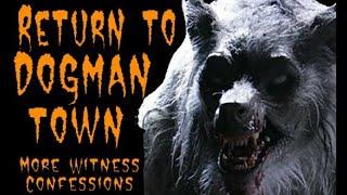 (E.58) Return to Dogman Town- More Eyewitness Confessions