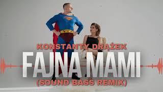 Konstanty Drążek - FAJNA MAMI (SOUND BASS Remix) #fajnamami #soundbass #viralvideo