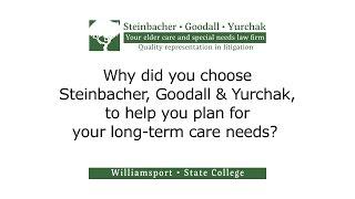 Why Did You Choose Steinbacher, Goodall & Yurchak to Help You Plan for Your Long-Term Care Needs?