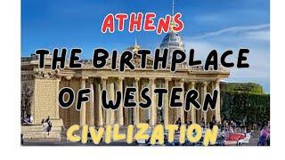 Athens  The Birthplace of Western Civilization