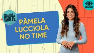 Pâmela Lucciola entra para o time oficial do Melhor da Noite | Melhor da Noite