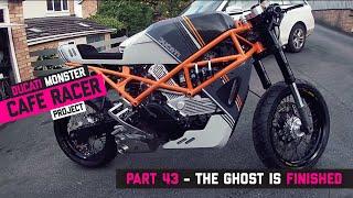 Ducati Monster Cafe Racer Part 43 - The Ducati Monster Ghost is FINISHED