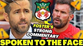 OH MY GOD! LOOK WHAT BEN FOSTER SAID ABOUT WREXHAM AFC! REYNOLDS IS SHOCKED!