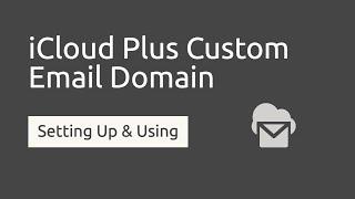 How to Setup & Use iCloud Plus Custom Email Domain [The Easy Way]