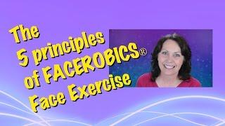 Learn Facial Exercises Safely - The 5 Principles of FACEROBICS®