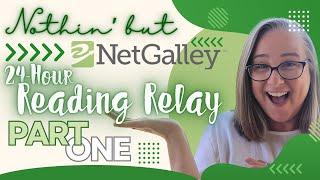 Nothin' But NetGalley: 24HR Reading Relay - Part 1 | Reading & Productivity Sprints with Friends