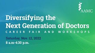 2022 Diversifying the Next Generation of Doctors: Career Fair and Workshops