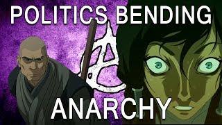 The Politics Of The Legend Of Korra - Book 3: Anarchy