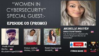 Women In Cybersecurity EP 03 (PROMO) @MichelleNguyen @ShreyaJadhav @RiddhiDeshpande | Cyber Mage