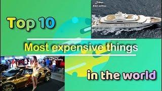 Top 10 Most expensive things in the world