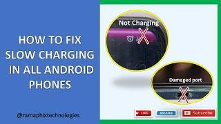 All android phones slow charging problem. phone won't charge.