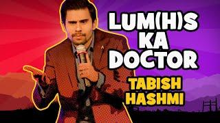 LUM(H)S Ka Doctor | The Laughing Stock - S02E14 | Tabish Hashmi | Stand-Up Comedy | The Circus