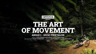 THE ART OF MOVEMENT - Hugo Frixtalon 1/3