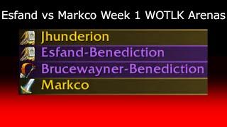 WOTLK Week 1 Arenas - Esfand Brucewayne vs Markco and Jhaman