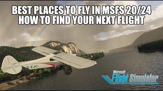 Best Places to Fly In MSFS | How To Find Your Next Flight
