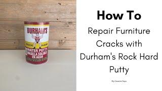 How to Repair Furniture Cracks with Durham's Rock Hard Putty | Easy DIY Fix Tutorial