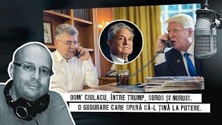 Dom' Ciolacu, între Trump, Soros și Nordis. O gudurare care speră să-l țină la putere.