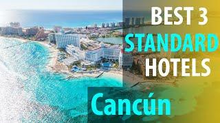 Best 3 Standard Hotels In Cancun | Cancun Standard  Best 3 Hotels | best3hotels.com