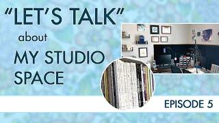 Let's Talk: Episode 5 ~ Studio Tour