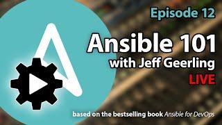 Ansible 101 - Episode 12 - Real-world Ansible Playbooks