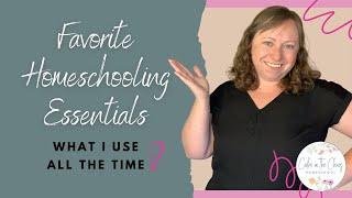 MY FAVORITE THINGS TO USE IN MY HOMESCHOOL | Homeschooling Supplies | What Do I Use Again and Again?