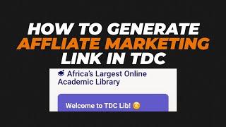 HOW TO GENERATE AFFLIATE MARKETING LINK IN TDC MOBILE STORE