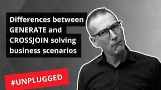 Differences between GENERATE and CROSSJOIN solving business scenarios  - Unplugged #37